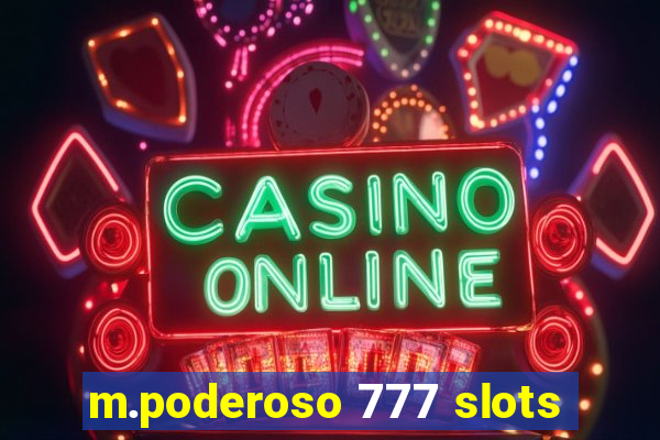 m.poderoso 777 slots